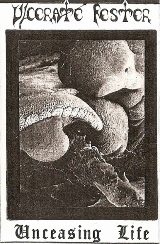 Ulcerate Fester : Unceasing Life Ulcerate Fester : Unceasing Life